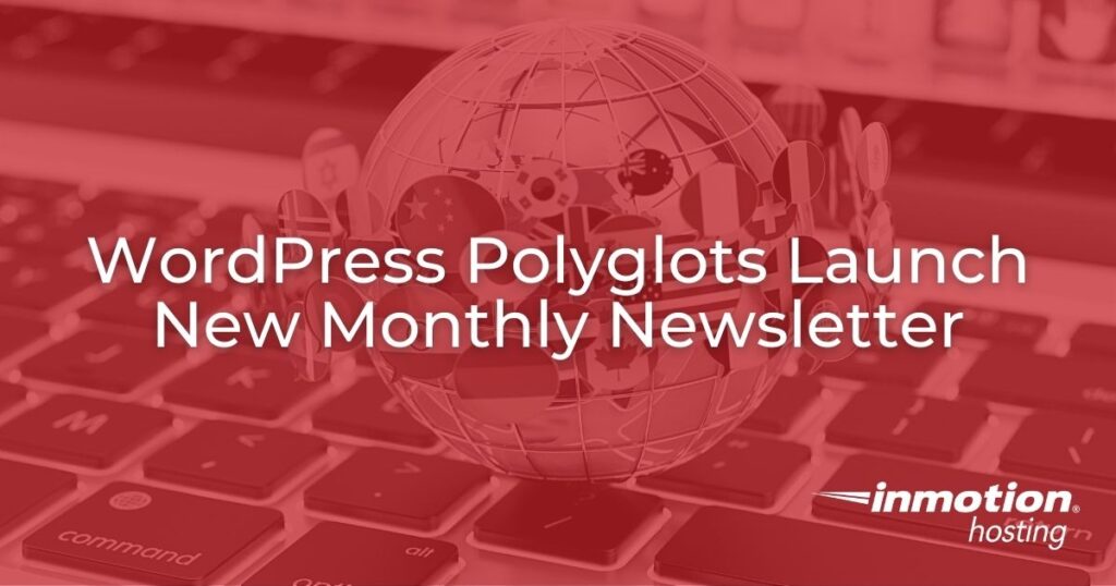 WordPress Polyglots Launch New Monthly Newsletter